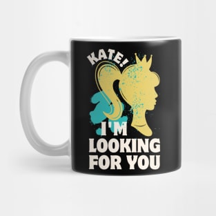 Kate I’m Looking For You Mug